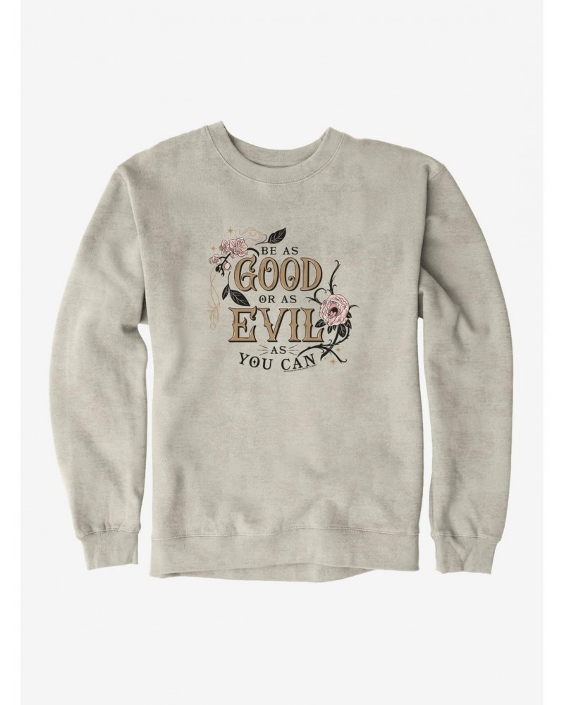 The School For Good And Evil Be As Good or Evil Sweatshirt $10.04 Sweatshirts